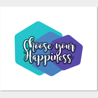 Choose Your Happiness Posters and Art